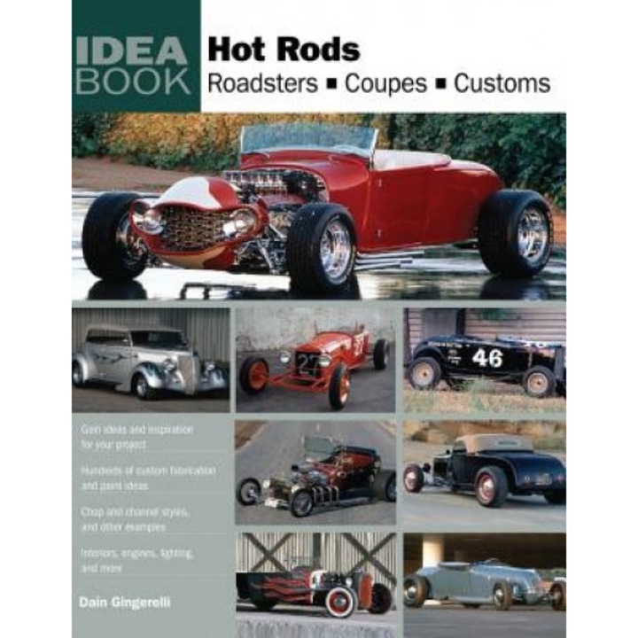 Hot Rods: Roadsters, Coupes, Customs, Dain Gingerelli