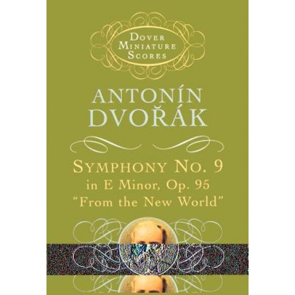 Symphony No. 9, Antonin Dvorak