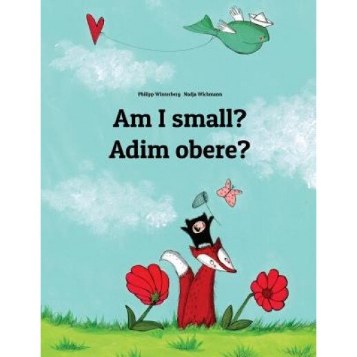 Am I Small? Adim Obere?: Children's Picture Book English-Igbo (Bilingual Edition), Philipp Winterberg (Author)