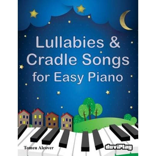 Lullabies & Cradle Songs for Easy Piano, Tomeu Alcover (Author)