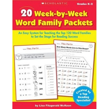 20 Week-By-Week Word Family Packets, Grades K-2: An Easy System for Teaching the Top 120 Word Families to Set the Stage for Reading Success, Lisa Fitzgerald McKeon 20 Week-By-Week Word Family Packets, Grades K-2: An Easy System for Teaching the Top 120 Word Families to Set the Stage for Reading Success, Lisa Fitzgerald McKeon