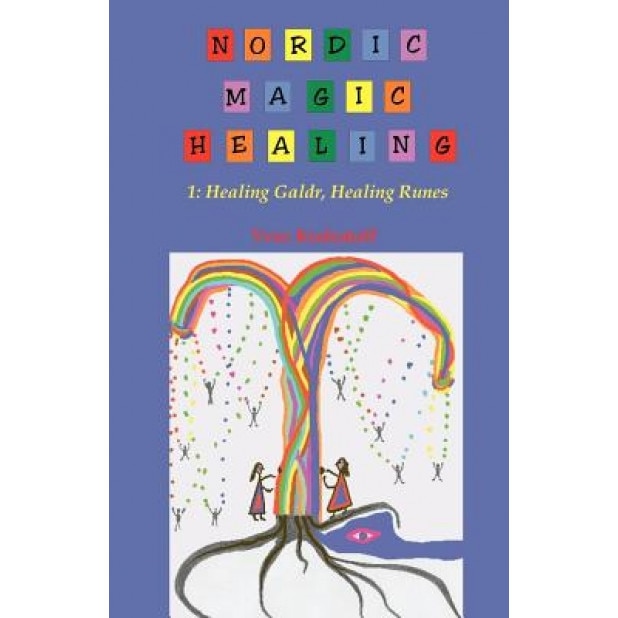Nordic Magic Healing: 1: Healing Galdr, Healing Runes - Yves Kodratoff (Author)