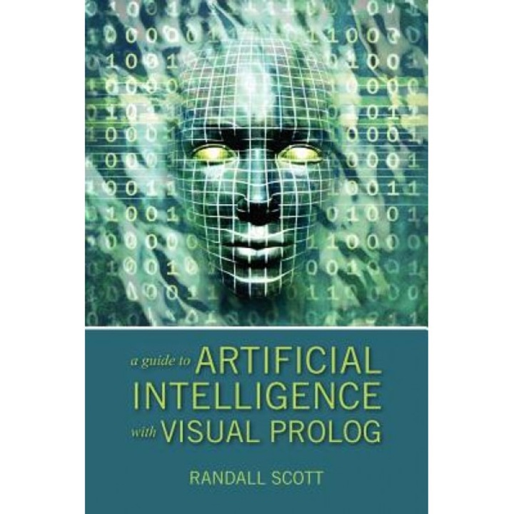 A Guide to Artificial Intelligence with Visual PROLOG - Randall Scott (Author)