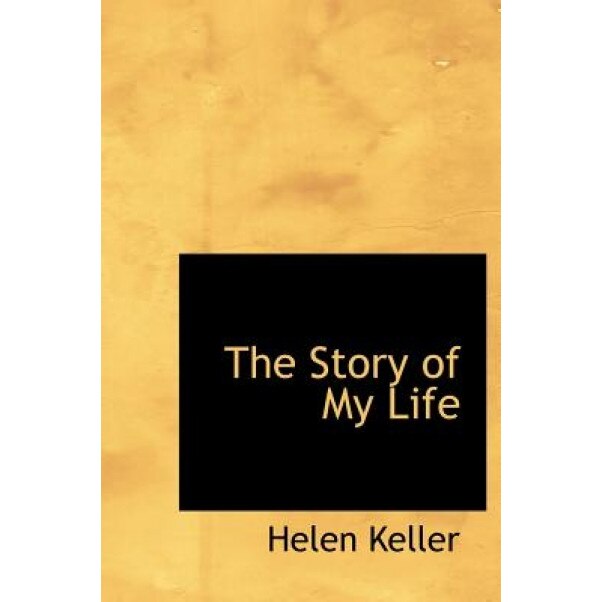 The Story of My Life, Helen Keller (Author)