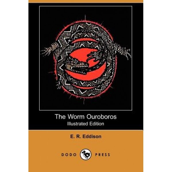 The Worm Ouroboros (Illustrated Edition) (Dodo Press), Eric Rhucker Eddison (Author)