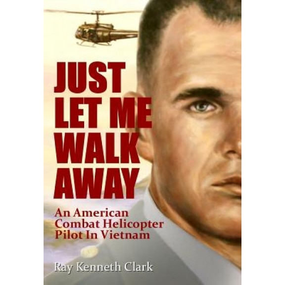 Just Let Me Walk Away, Ray Kenneth Clark (Author)