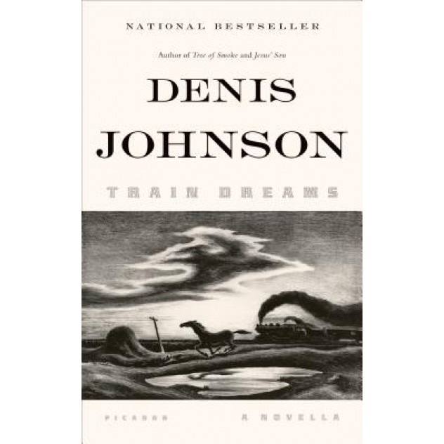Train Dreams: A Novella, Denis Johnson (Author)