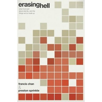 Erasing Hell: What God Said about Eternity, and the Things We Made Up, Francis Chan (Author) Erasing Hell: What God Said about Eternity, and the Things We Made Up, Francis Chan (Author)