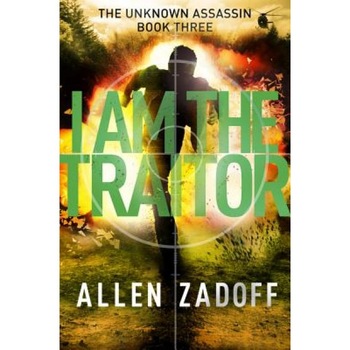 I Am the Traitor, Allen Zadoff (Author) I Am the Traitor, Allen Zadoff (Author)