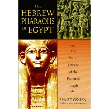 The Hebrew Pharaohs of Egypt, Ahmed Osman (Author) The Hebrew Pharaohs of Egypt, Ahmed Osman (Author)