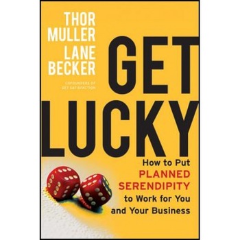 Get Lucky: How to Put Planned Serendipity to Work for You and Your Business - Thor Muller (Author) Get Lucky: How to Put Planned Serendipity to Work for You and Your Business - Thor Muller (Author)