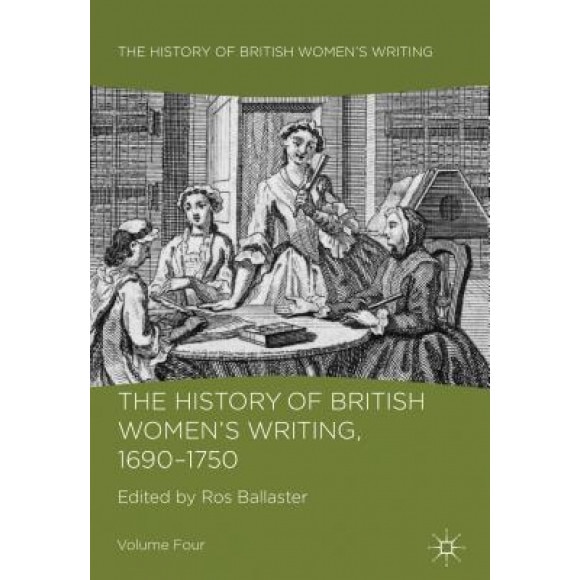 The History of British Women's Writing, 1690-1750, Ros Ballaster (Editor)