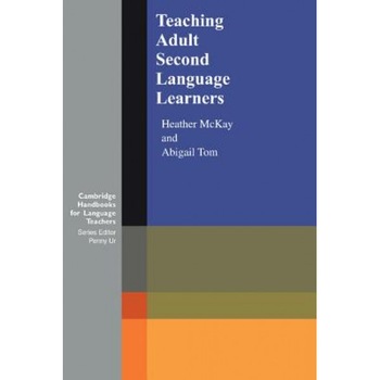 Teaching Adult Second Language Learners, Abigail Tom, Heather McKay Teaching Adult Second Language Learners, Abigail Tom, Heather McKay