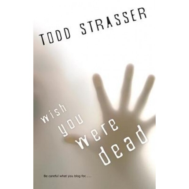 Wish You Were Dead, Todd Strasser (Author)