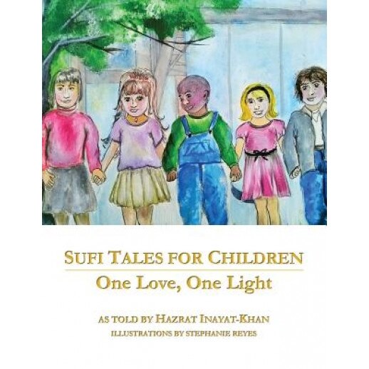 Sufi Tales for Children: One Love, One Light, Inayat Khan (Author)