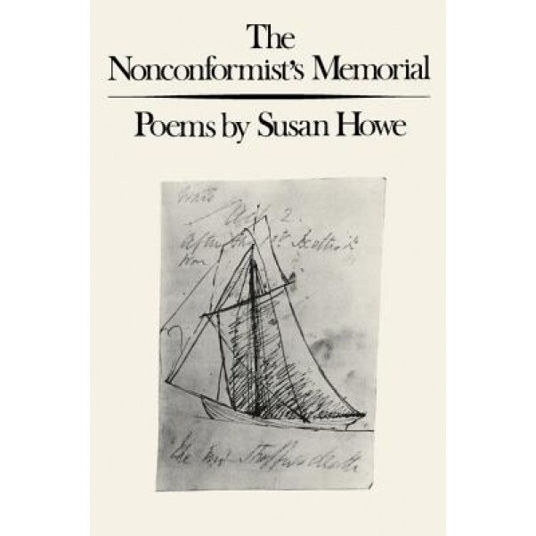 The Nonconformist's Memorial: Poems, Susan Howe (Author)