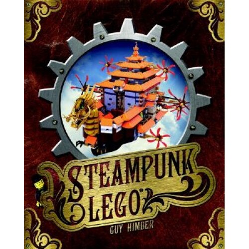 Steampunk Lego, Guy Himber (Author)