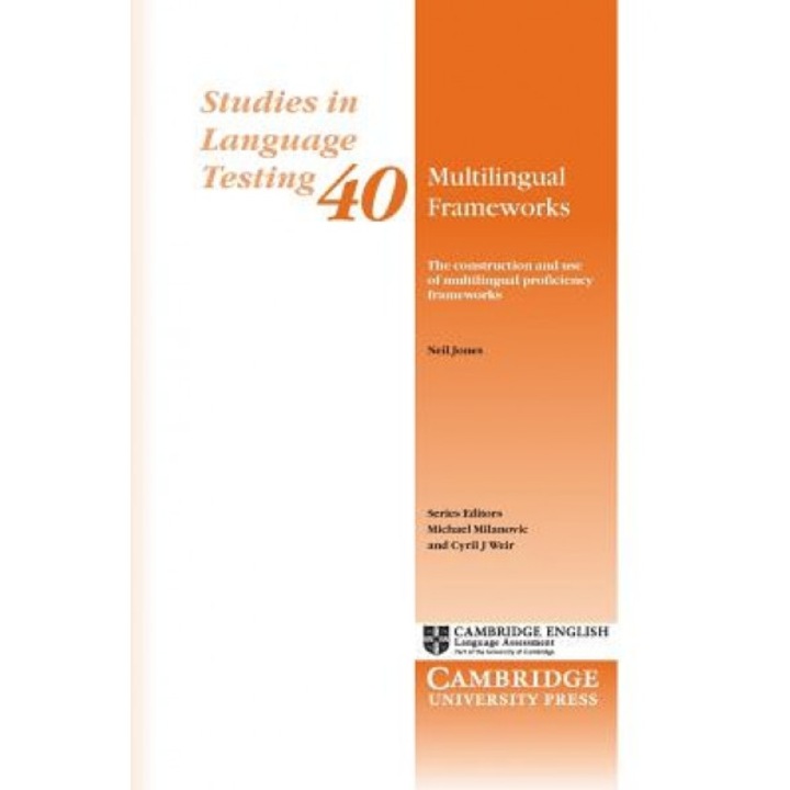 Multilingual Frameworks: The Construction and Use of Multilingual Proficiency Frameworks, Barrie Hunt (Author)