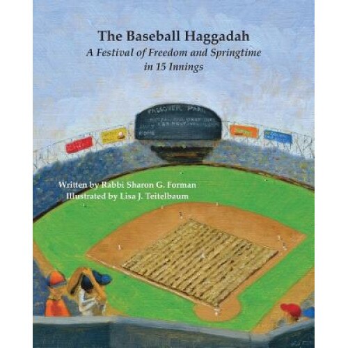 The Baseball Haggadah: A Festival of Freedom and Springtime in 15 Innings, Sharon G. Forman (Author)