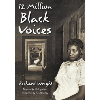 12 Million Black Voices, Richard Wright 12 Million Black Voices, Richard Wright