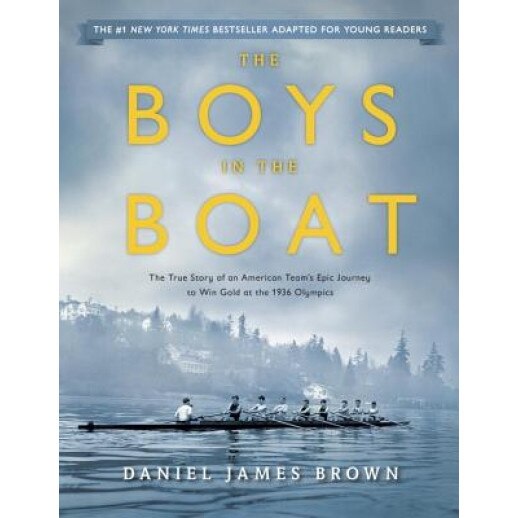 The Boys in the Boat (Young Readers Adaptation): The True Story of an American Team's Epic Journey to Win Gold at the 1936 Olympics, Daniel James Brown (Author)