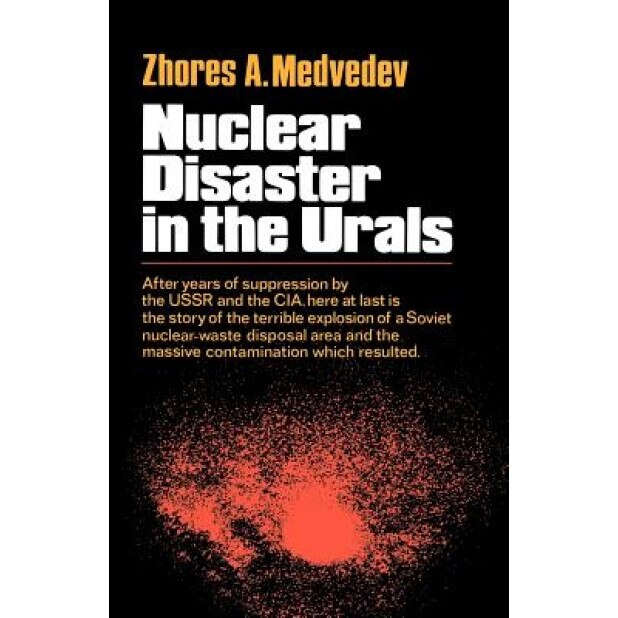 Nuclear Disaster in the Urals, Zhores A. Medvedev (Author)