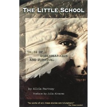 The Little School: Tales of Disappearance and Survival, Alicia Partnoy The Little School: Tales of Disappearance and Survival, Alicia Partnoy