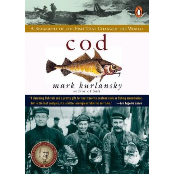 Cod: A Biography of the Fish That Changed the World, Mark Kurlansky