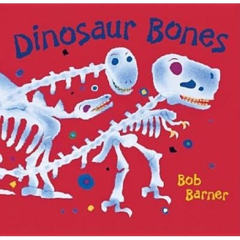 Dinosaur Bones, Bob Barner Dinosaur Bones, Bob Barner