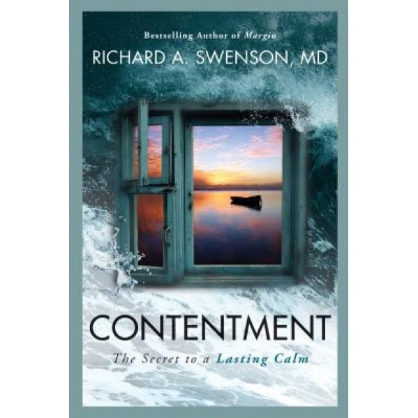 Contentment: The Secret to a Lasting Calm, Richard Swenson (Author)