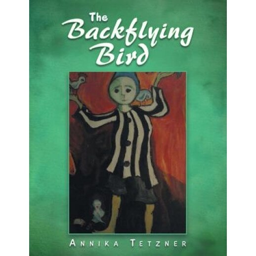 The Backflying Bird, Annika Tetzner (Author)