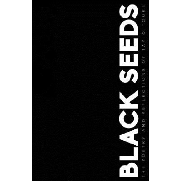 Black Seeds: The Poetry and Reflections of Tariq Toure, Tariq Toure (Author)