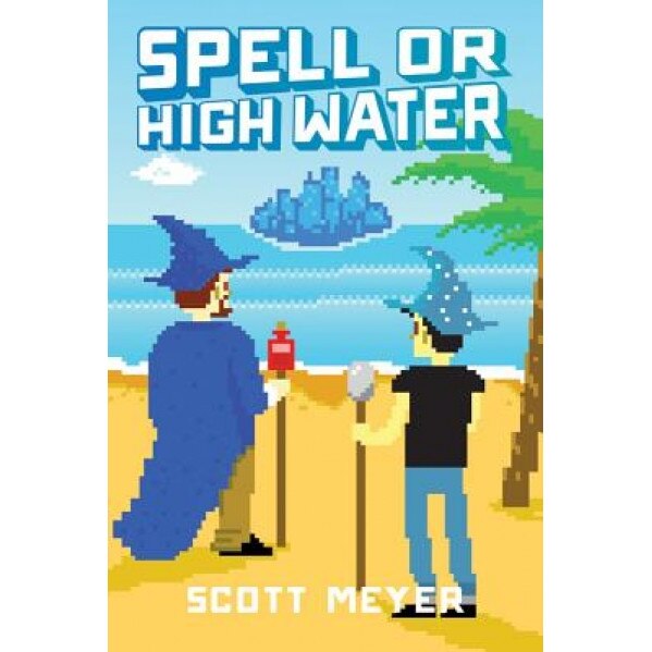 Spell or High Water, Scott Meyer (Author)