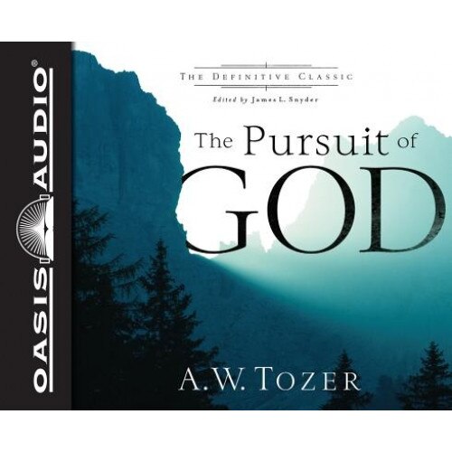 The Pursuit of God, A. W. Tozer (Author)