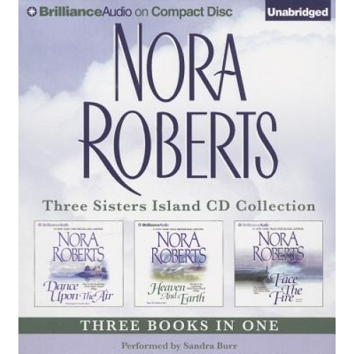 Nora Roberts Three Sisters Island CD Collection: Dance Upon the Air, Heaven and Earth, Face the Fire, Nora Roberts (Author)