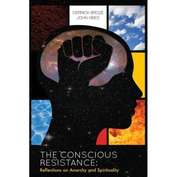 The Conscious Resistance: Reflections on Anarchy and Spirituality, John Vibes (Author)
