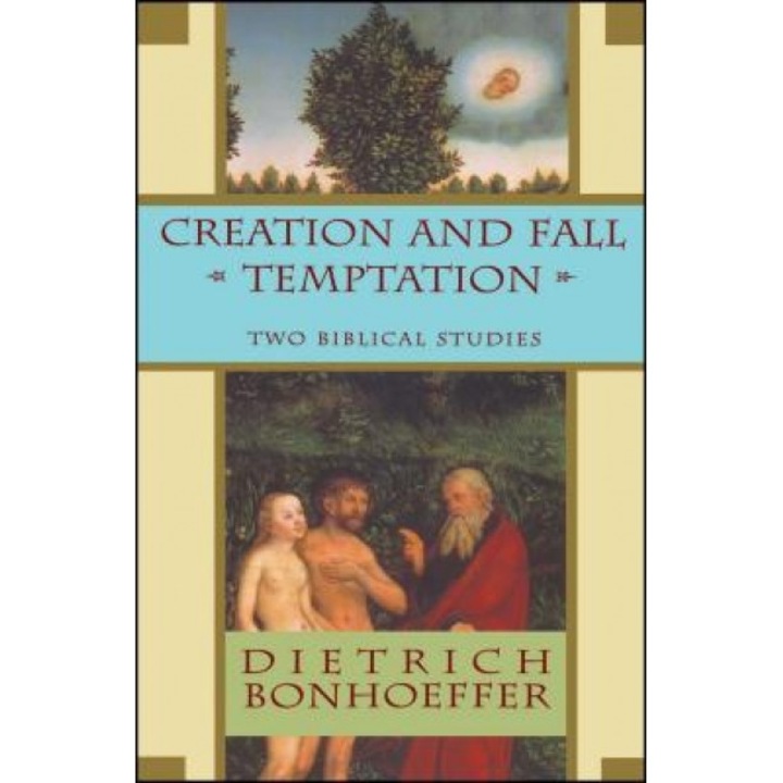 Creation and Fall Temptation: Two Biblical Studies, Dietrich Bonhoeffer