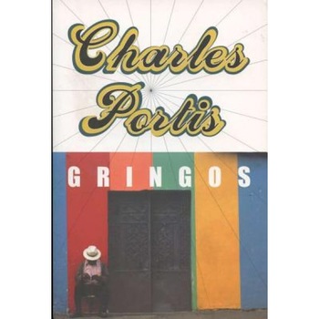 Gringos, Charles Portis Gringos, Charles Portis