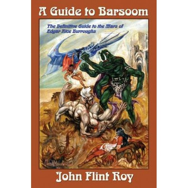 A Guide to Barsoom, John Flint Roy (Author)