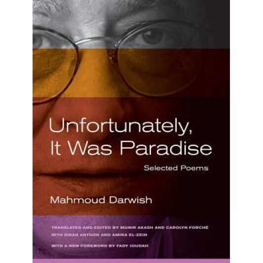 Unfortunately, It Was Paradise: Selected Poems, Mahmoud Darwish (Author)