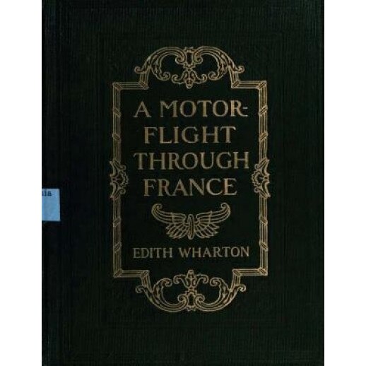 A Motor-Flight Through France (1908) by Edith Wharton (Illustrated), Edith Wharton (Author)