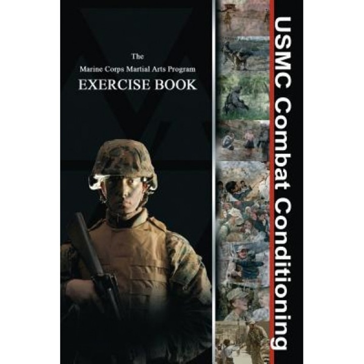 USMC Combat Conditioning: Marine Corps Martial Arts Program Exercise Book, Joseph C. Shusko (Author)