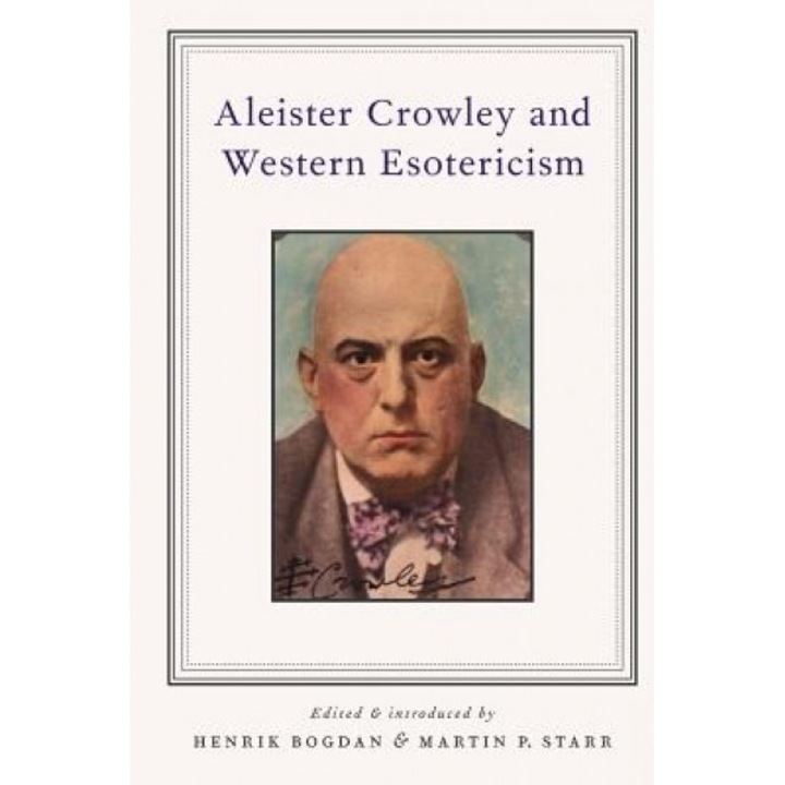 Aleister Crowley and Western Esotericism, Henrik Bogdan (Editor)