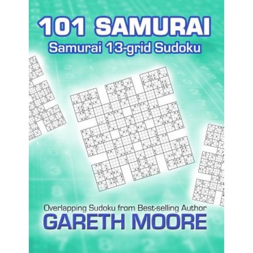 Samurai 13-Grid Sudoku: 101 Samurai, Gareth Moore (Author)