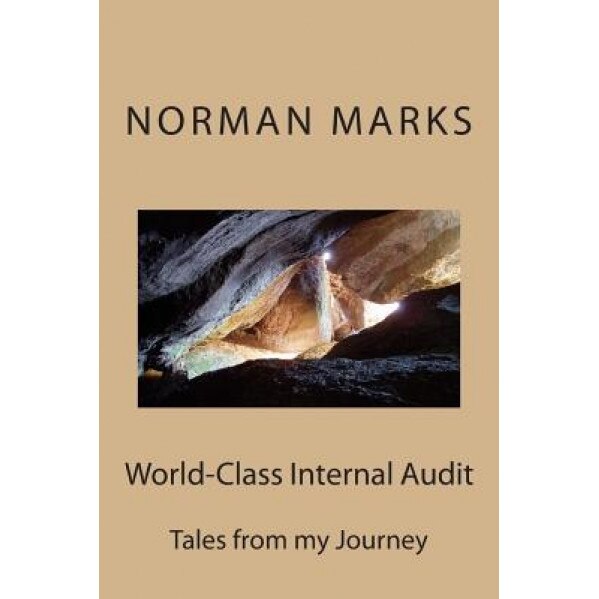 World-Class Internal Audit: Tales from My Journey - Norman Marks (Author)