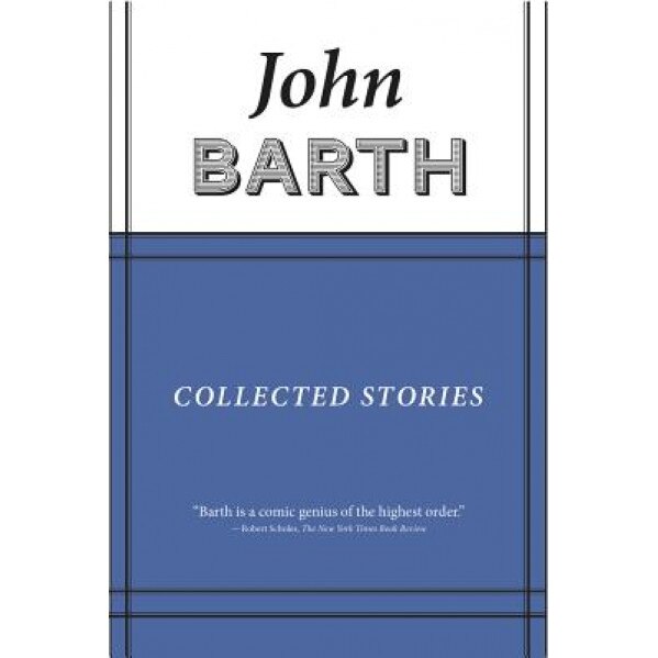 Collected Stories: John Barth, John Barth (Author)
