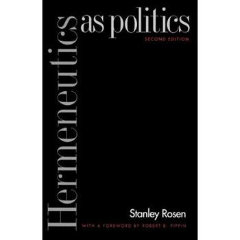 Hermeneutics as Politics: Second Edition, Robert B. Pippin (Author) Hermeneutics as Politics: Second Edition, Robert B. Pippin (Author)