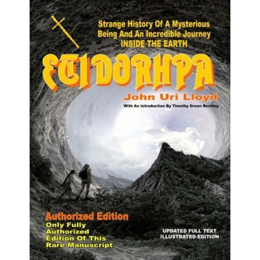 Etidorhpa: Strange History of a Mysterious Being and an Incredible Journey Inside the Earth - John Uri 1849-1936 Lloyd (Author)