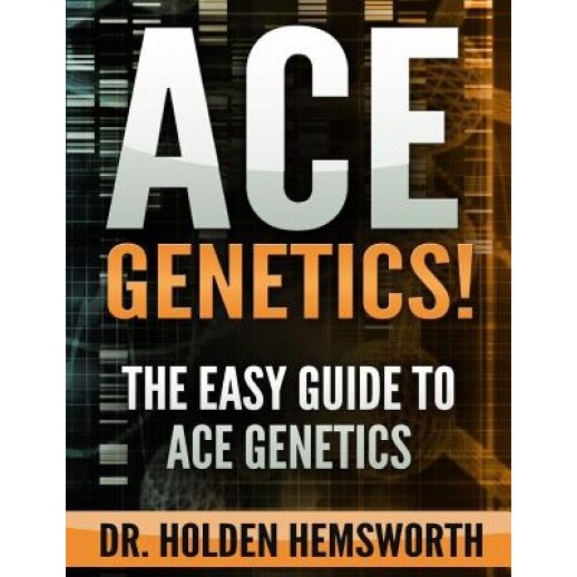 Ace Genetics!: The Easy Guide to Ace Genetics, Dr Holden Hemsworth (Author)