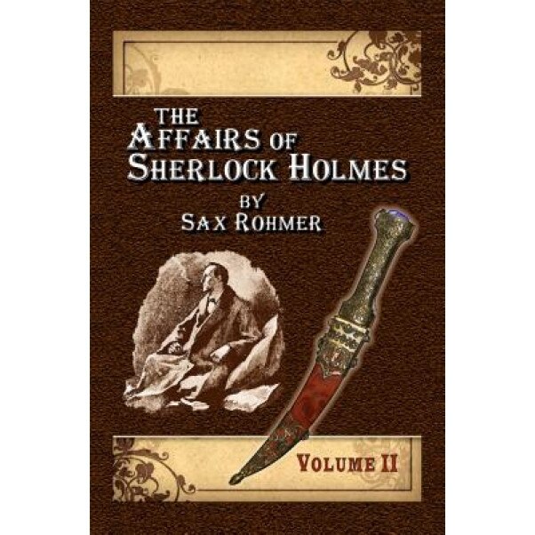 The Affairs of Sherlock Holmes by Sax Rohmer - Volume 2, Alan Lance Andersen (Author)